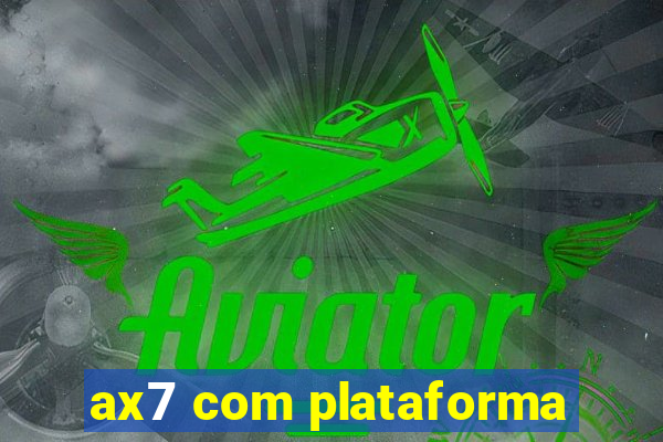 ax7 com plataforma